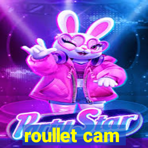 roullet cam