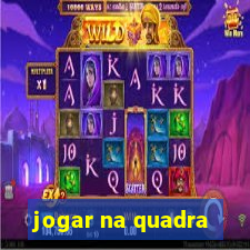 jogar na quadra