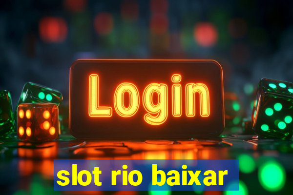 slot rio baixar