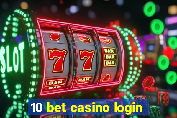 10 bet casino login