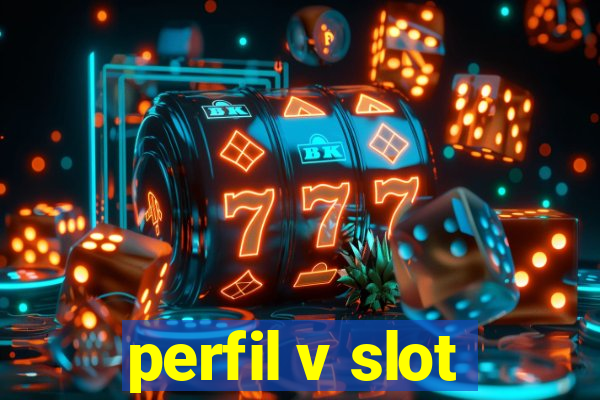 perfil v slot