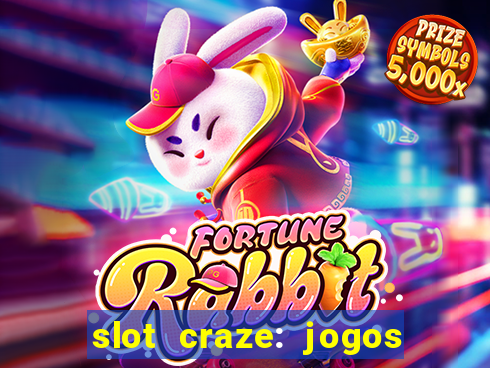 slot craze: jogos de cassino