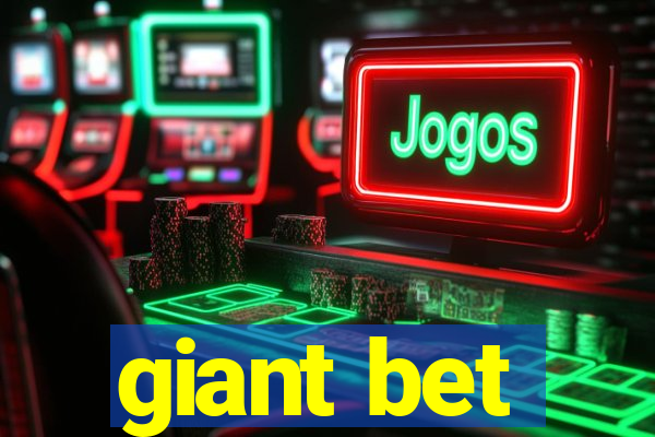 giant bet