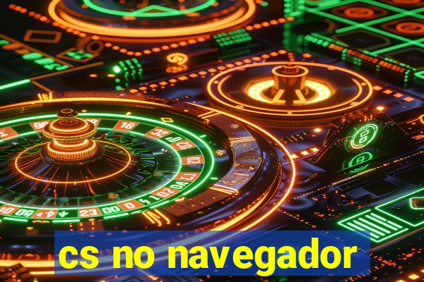 cs no navegador