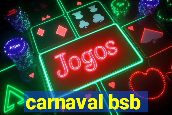 carnaval bsb