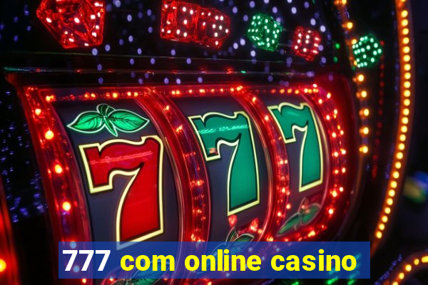 777 com online casino