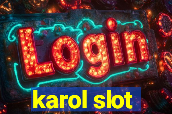 karol slot