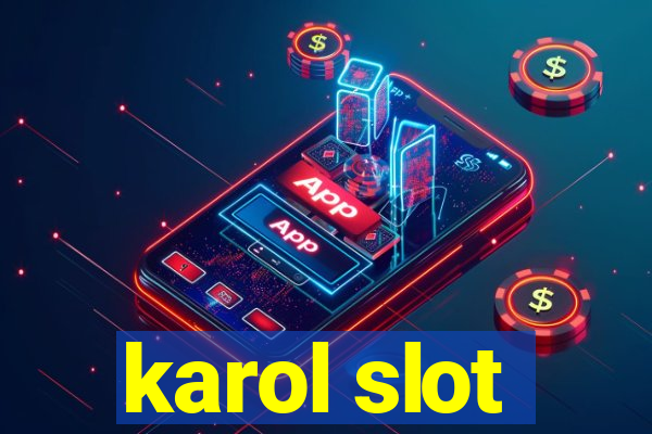 karol slot