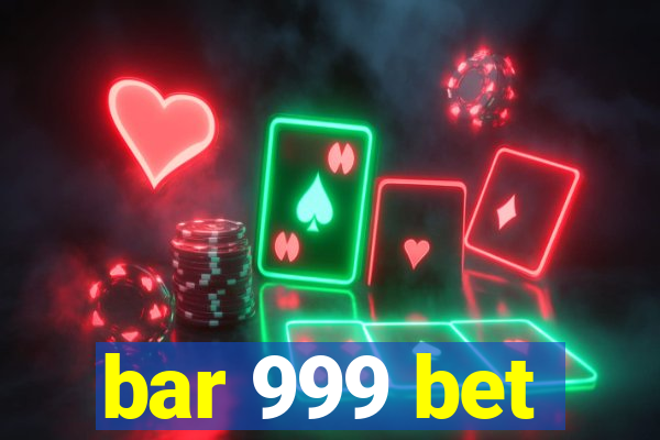 bar 999 bet