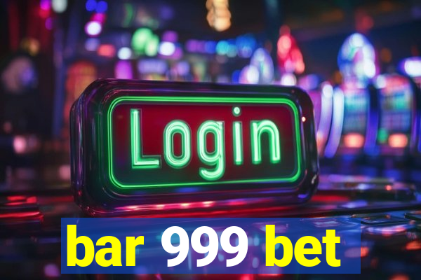 bar 999 bet