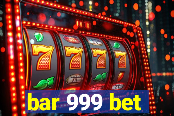 bar 999 bet