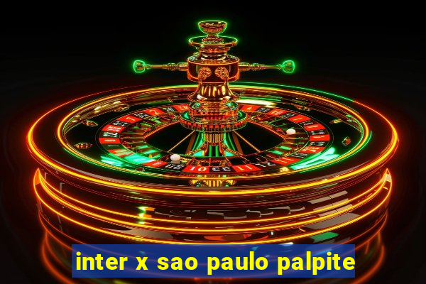 inter x sao paulo palpite