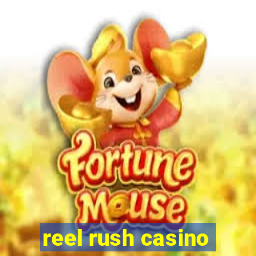 reel rush casino