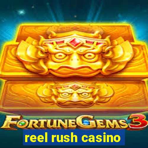 reel rush casino