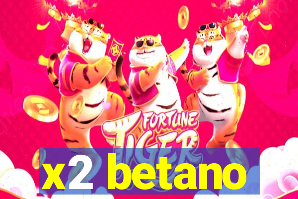 x2 betano