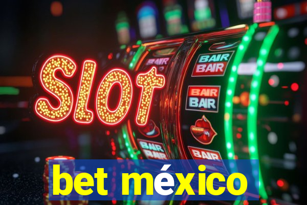 bet méxico