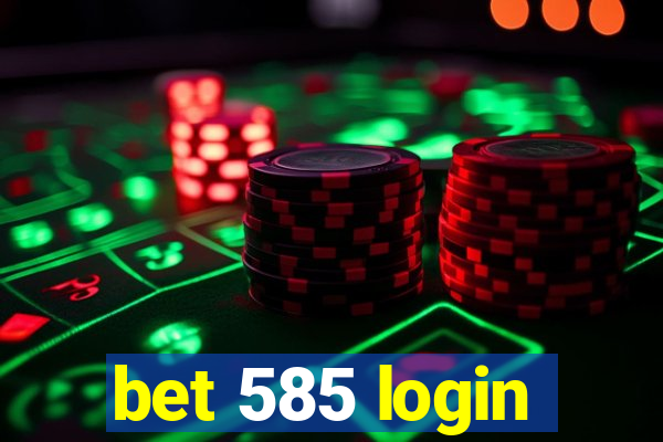 bet 585 login