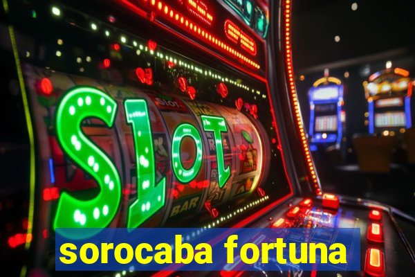 sorocaba fortuna