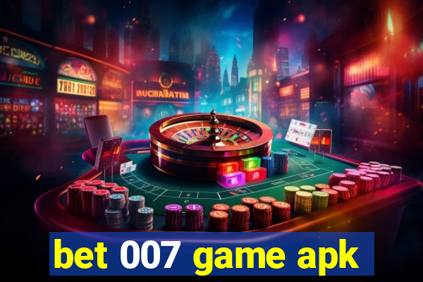 bet 007 game apk