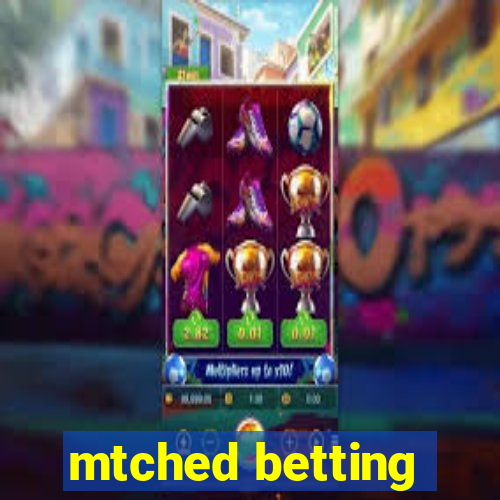 mtched betting