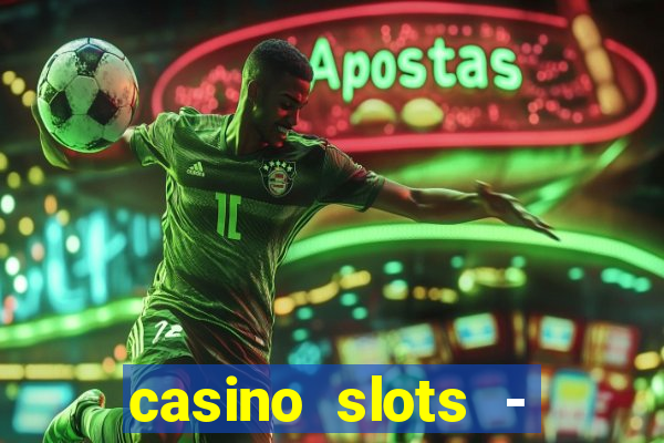 casino slots - slot machines