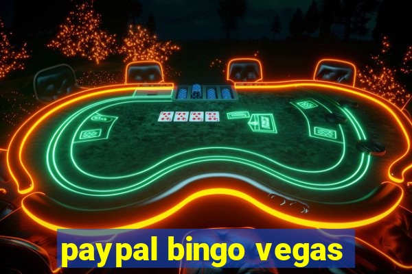 paypal bingo vegas