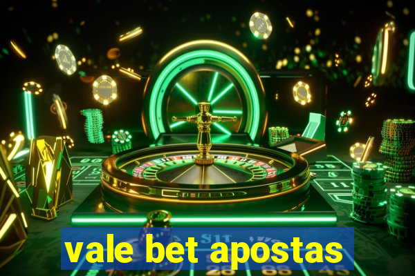 vale bet apostas