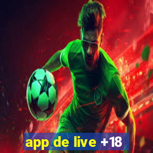 app de live +18