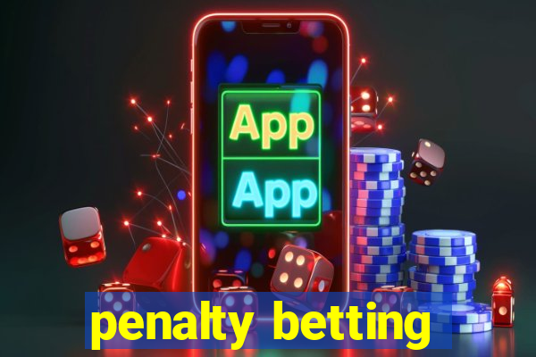 penalty betting