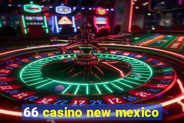 66 casino new mexico