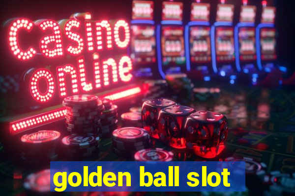 golden ball slot