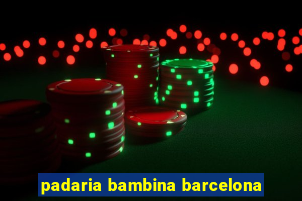 padaria bambina barcelona