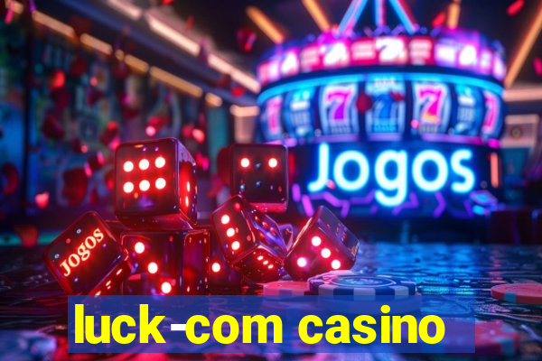 luck-com casino