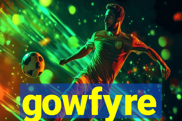 gowfyre