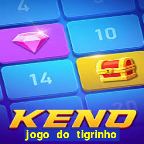 jogo do tigrinho bet app