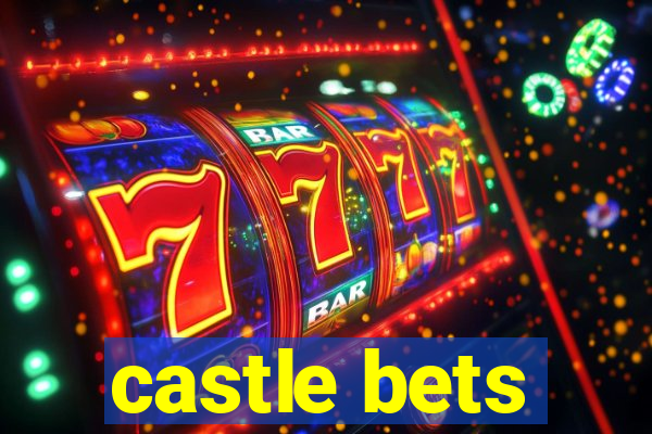 castle bets