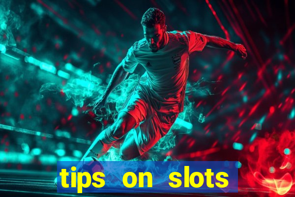 tips on slots machines in the casino