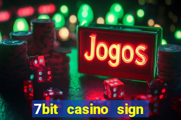 7bit casino sign up bonus