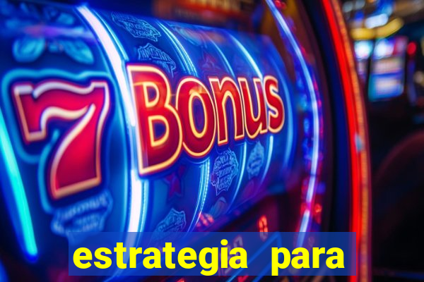 estrategia para jogar na roleta