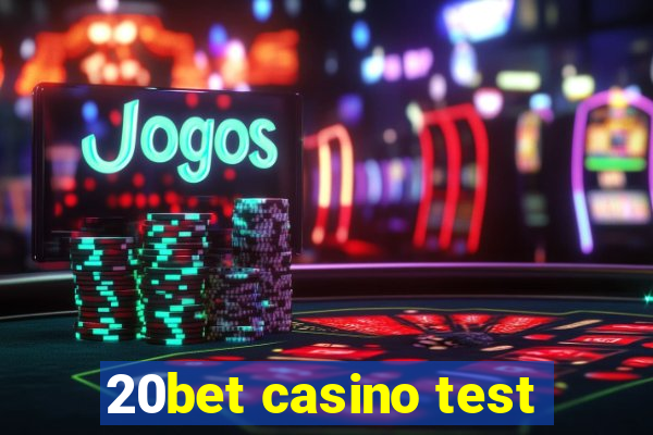 20bet casino test