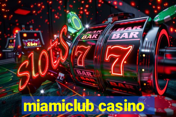 miamiclub casino