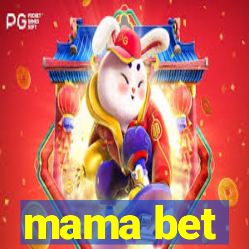 mama bet