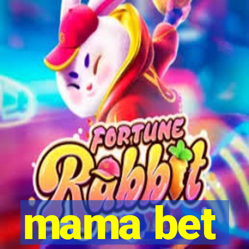 mama bet