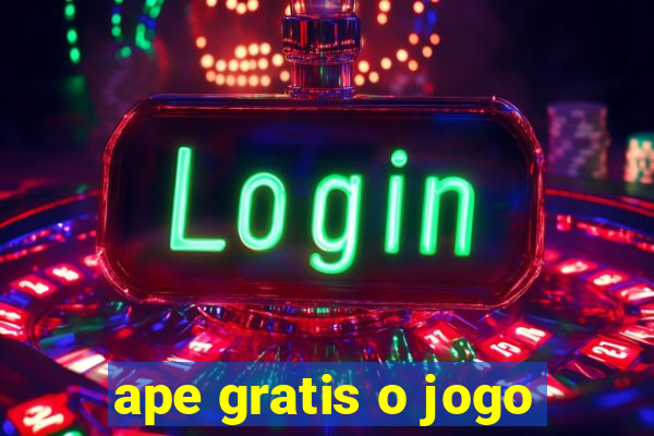 ape gratis o jogo