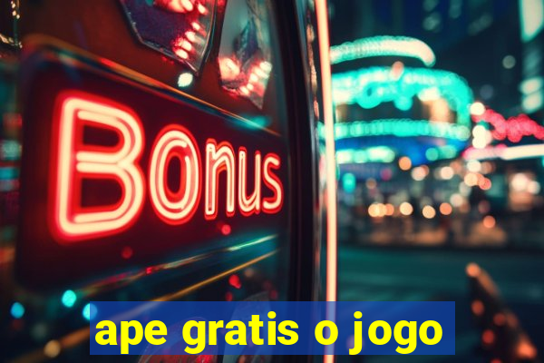 ape gratis o jogo