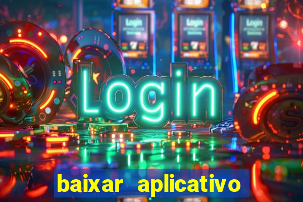 baixar aplicativo estrela bet