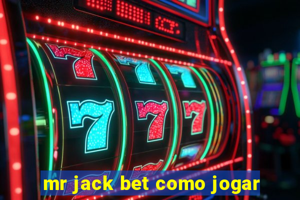 mr jack bet como jogar