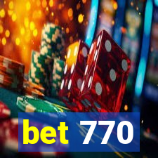 bet 770