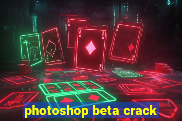 photoshop beta crack