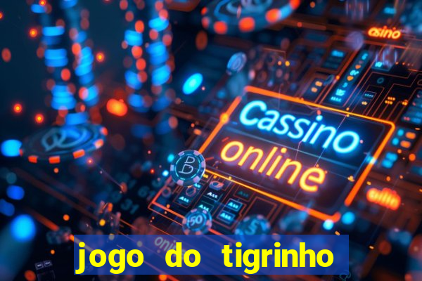 jogo do tigrinho ganha bonus